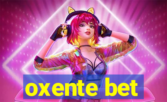 oxente bet